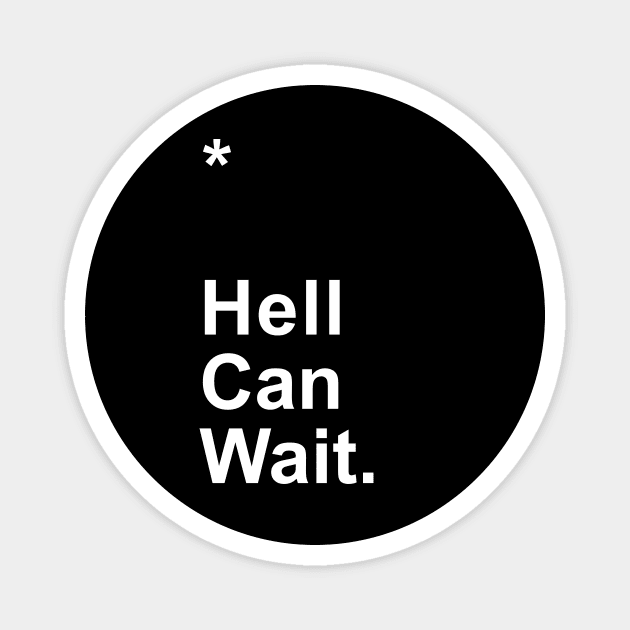 Hell Can Wait Magnet by Little_Bones